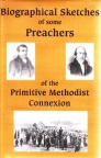 Biographical Sketches: Primitive Methodist Preachers 